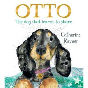 Otto, the Dog That Learns to Share -- Catherine Rayner